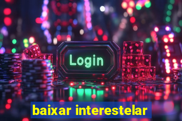 baixar interestelar